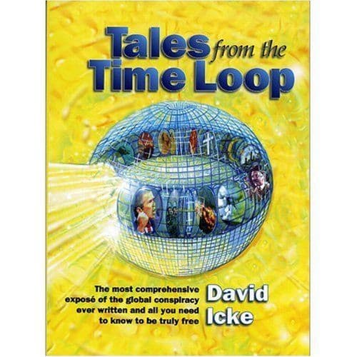 Tales from the time loop - David Icke - Book