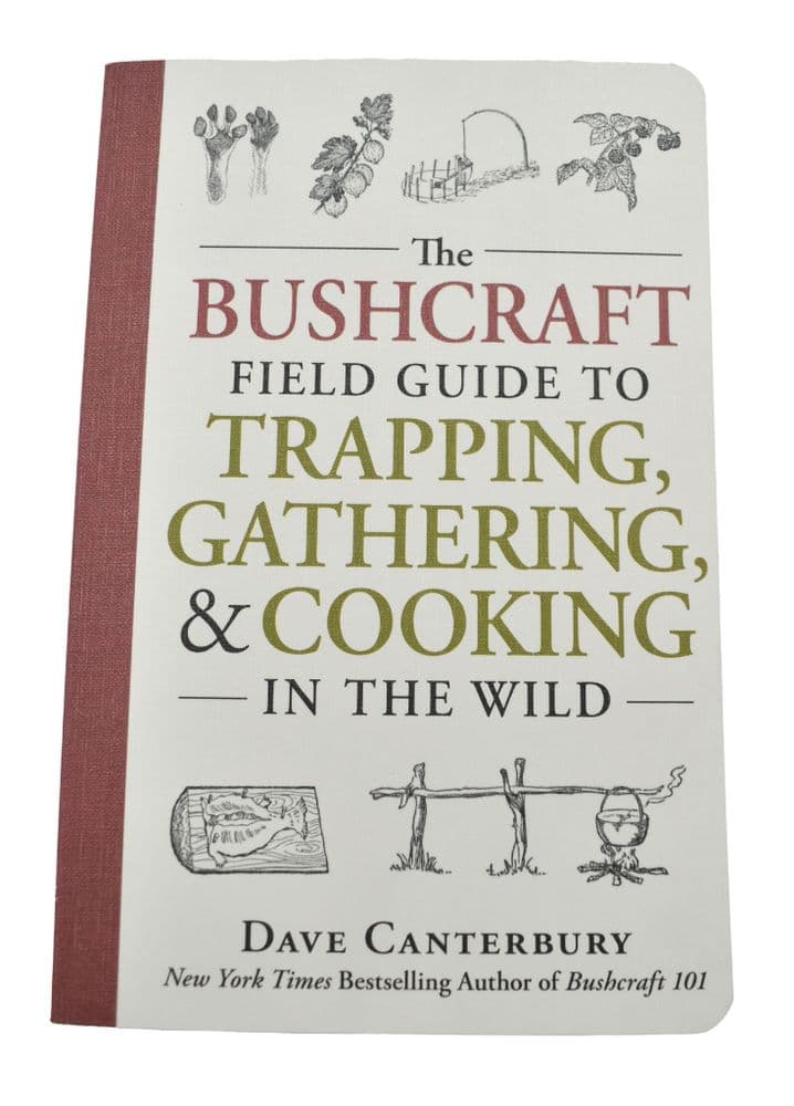 The Bushcraft Field Guide To Trapping, Gathering, And Cooking In The Wild Book By Dave Canterbury