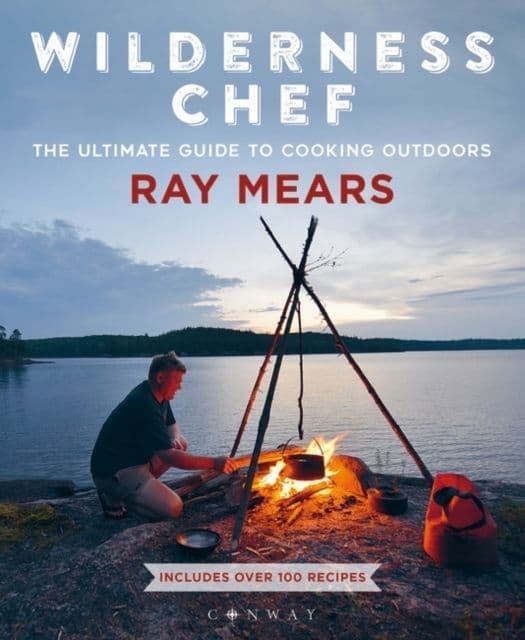 Wilderness Chef : The Ultimate Guide to Cooking Outdoors - Book